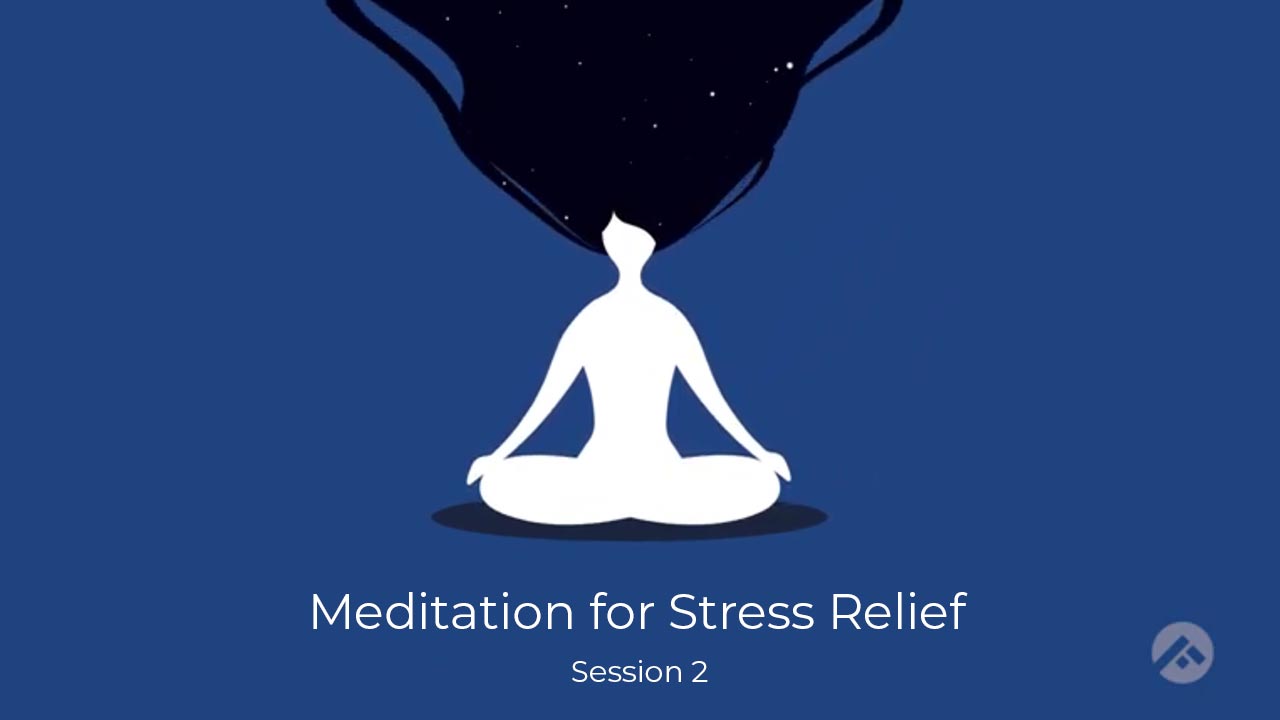 Meditation for Stress Relief- Session 2