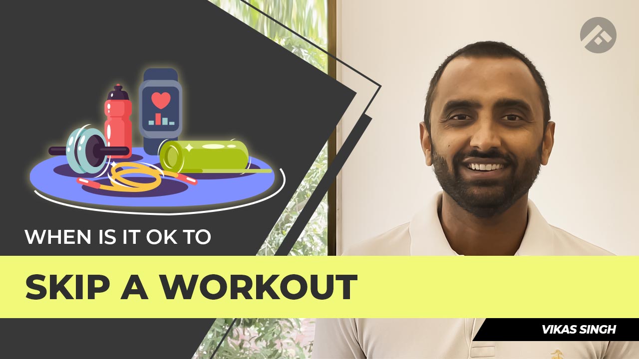 When Should You Skip a Workout? | Importance of Recovery